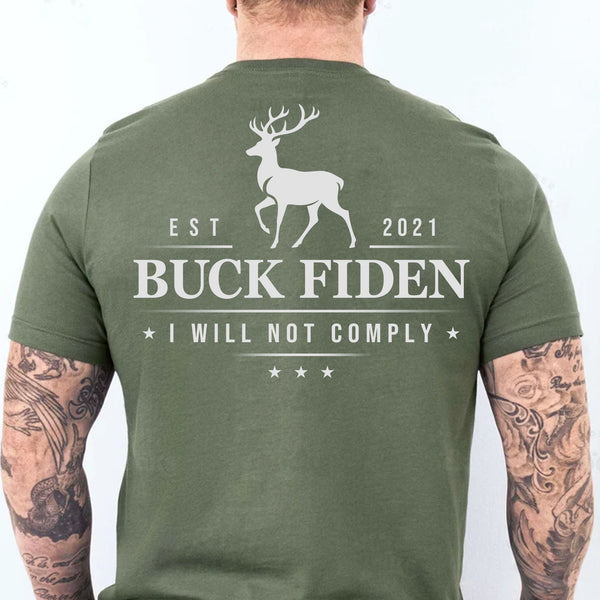 Buck Fiden Uymayacağım Tişörtü | Biden Karşıtı Tişörtler | Babaya Hediye, Doğum Günü Hediyesi | Arka Taraflı Tişört C1015 - GOP