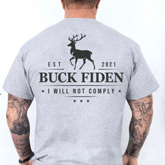 Buck Fiden Uymayacağım Tişörtü | Biden Karşıtı Tişörtler | Babaya Hediye, Doğum Günü Hediyesi | Arka Taraflı Tişört C1015 - GOP